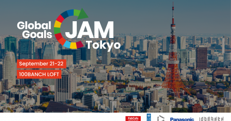  FabCafe To Host the  ‘Global Goals Jam’ alongside The UNDP and Digital Society School in Tokyo To Empower Creators to Solve Global Challenges